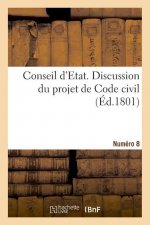 Conseil d'Etat. Discussion Du Projet de Code Civil. Numero 8