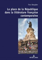 La place de la Republique dans la litterature francaise contemporaine.