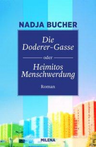 Die Doderer-Gasse oder Heimitos Menschwerdung