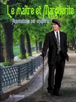 maitre et Marguerite. Annotations par chapitre