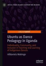Ubuntu as Dance Pedagogy in Uganda