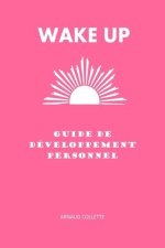 Wake Up: Guide de développement personnel