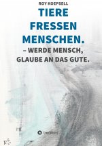 TIERE FRESSEN MENSCHEN.