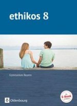 Ethikos - Arbeitsbuch für den Ethikunterricht - Gymnasium Bayern - 8. Jahrgangsstufe