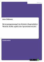 Bewegungsmangel im Kinder-/Jugendalter. Welche Rolle spielt der Sportunterricht?