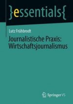 Journalistische Praxis: Wirtschaftsjournalismus