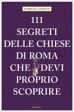 111 segreti delle chiese di Roma che devi proprio scoprire