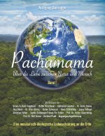 Pachamama - UEber die Liebe zwischen Natur und Mensch