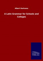 Latin Grammar for Schools and Colleges