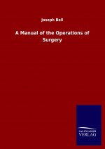 Manual of the Operations of Surgery