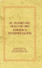 Teatro del siglo de oro.Edición e interpretación