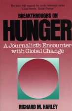 Breakthroughs on Hunger: A Journalist's Encounter with Global Change