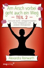 Am Arsch vorbei geht auch ein Weg - Jetzt erst recht 2
