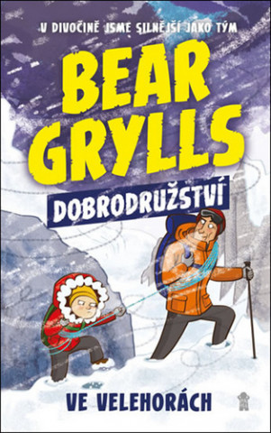 Bear Grylls Dobrodružství ve velehorách