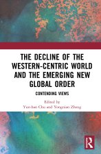Decline of the Western-Centric World and the Emerging New Global Order