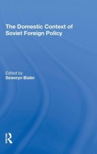 Domestic Context Of Soviet Foreign Policy