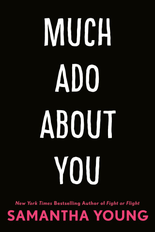 Much Ado About You