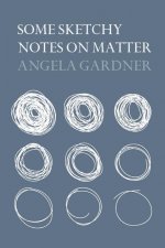 Some Sketchy Notes on Matter