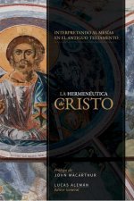 Hermenéutica de Cristo: Hacia Una Interpretación Cristotélica del Antiguo Testamento