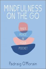Mindfulness on the Go: Inner Peace in Your Pocket