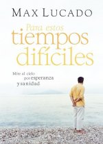 Para estos tiempos dificiles