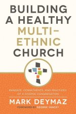 Building a Healthy Multi-Ethnic Church: Mandate, Commitments, and Practices of a Diverse Congregation
