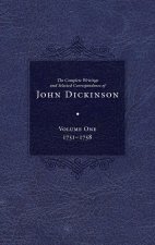 Complete Writings and Selected Correspondence of John Dickinson
