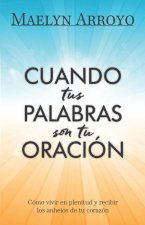 Cuando tus Palabras son tu Oracion