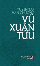 Tuyển Tập Văn Chương Vũ Xuan Tửu (hard cover)