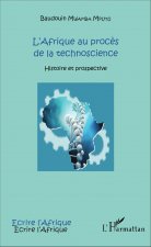 L'Afrique au proc?s de la technoscience