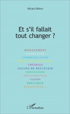 Et s'il fallait tout changer ?