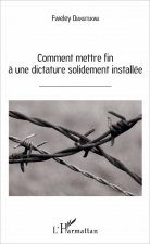 Comment mettre fin ? une dictature solidement installée