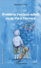 Frédéric l'enfant-soleil ou la vie ? l'envers