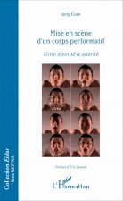 Mise en sc?ne d'un corps performatif