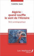 Algérie : quand souffle le vent de l'Histoire