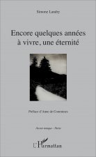 Encore quelques années ? vivre, une éternité