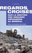 Regards croisés sur la gestion des ordures ménag?res au Sénégal
