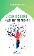 Je suis musulman : ? quoi sert ma raison?