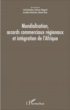 Mondialisation, accords commerciaux régionaux et intégration de l'Afrique