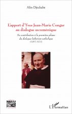 L'apport d'Yves Jean-Marie Congar au dialogue ?cuménique