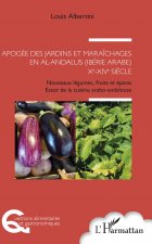 Apogée des jardins et maraîchages en al-Andalus (Ibérie arabe) Xe-XIVe si?cle
