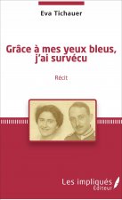Grâce ? mes yeux bleus, j'ai survécu
