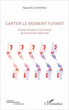 Capter le moment fuyant