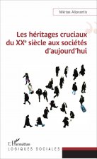 Les héritages cruciaux du XXe si?cle aux sociétés d'aujourd'hui