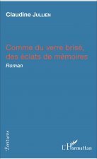 Comme du verre brisé, des éclats de mémoires