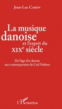 La musique danoise et l'esprit du XIXe si?cle