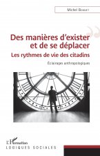 Des mani?res d'exister et de se déplacer