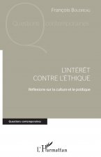 L'intér?t contre l'éthique