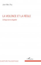 La violence et la r?gle