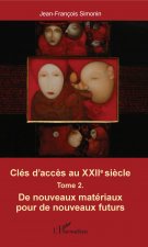 Clés d'acc?s au XXIIe si?cle T.2